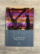Che profumo quei libri - Giampiero Mughini - Autografato