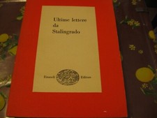 ULTIME LETTERE DI STALINGRADO - 1958 EINAUDI  - 1A EDIZIONE (J)