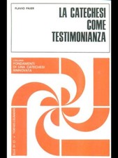 LA CATECHESI COME TESTIMONIANZA RELIGIONE/ALTRE RELIGIONI  FLAVIO PAJER