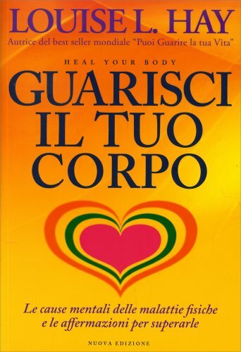 Libro guarisci tuo corpo - guarisci, il