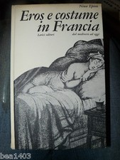  EPTON  Eros e costume in Francia. Dal medioevo ad oggi.. Milano Lerici, 