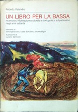 UN LIBRO PER LA BASSA VALANDRO ROBERTO ZIELO LIBRERIA EDITRICE 1980 