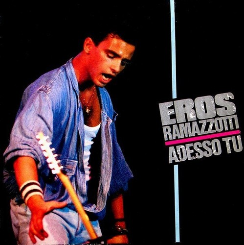 Eros ramazzotti adesso tu - eros,