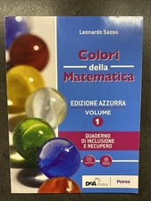 COLORI DELLA MATEMATICA EDIZ. AZZURRA VOL. 1 (IN 2 TOMI) - L. SASSO - PETRINI