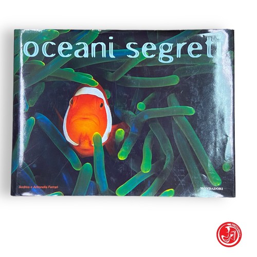 Oceani segreti e a - segreti,
