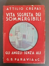 * Vita Segreta Dei Sommergibili - A. Crepas - 1939 - 2° edizione - Paravia