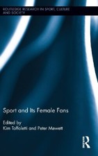 Sport and Its Female Fans (Routledge Research i, Toffoletti, Mewett Hardcover..