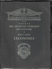 Caizzi, Bruno..STORIA DEL SETIFICIO COMASCO VOLUME 1: L'ECONOMIA