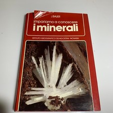 Impariamo a conoscere i minerali di Bauer - De Agostini