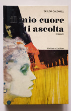 IL MIO CUORE TI ASCOLTA, Taylor Caldwell, 1a ed Accademia 1974. OTTIMO e RARO