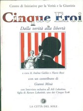 CINQUE EROI STORIA CONTEMPORANEA GALILEO - ROSSI LA CITTA' DEL SOLE 2012