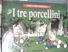 I TRE PORCELLINI Tony Wolf