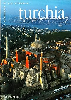 Turchia ediz illustrata - turchia.,