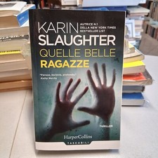 QUELLE BELLE RAGAZZE, Karin Slaughter, HarperCollins Italia 2018