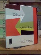 COLORE E COLORAZIIONE - TEORIA E PRATICA DELLA COLORAZIONE DEI CAPELLI - 1967