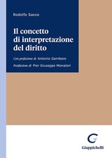 Il concetto di interpretazione del diritto - Sacco Rodolfo