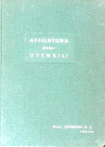 Affilatura degli utensili - affilatura,