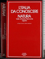 L'ITALIA DA CONOSCERE. NATURA. VALLE D'AOSTA,PIEMONTE LIGURIA. AAVV. MONDADORI.