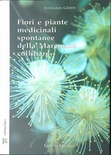 FIORI E PIANTE MEDICINALI SPONTANEE DELLA MAREMMA COLLINARE GIUNTI COSTANZA