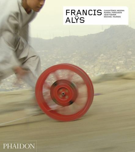 Francis alÿs revised and - alÿs,