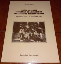 MERLIN LOTTA DI CLASSE E GUERRA DI LIBERAZIONE NELL'ESTENSE MONTAGNANESE ESTE 97