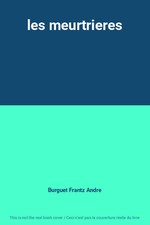 les meurtrieres, Burguet