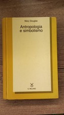 douglas antropologia e simbolismo il mulino prima edizione 1985