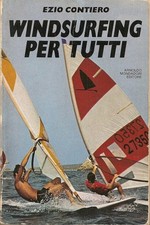 SPORT _ E. CONTIERO: WINDSURFING PER TUTTI _ MONDADORI _ VELA _ SURF _ 1979