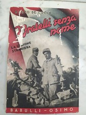 Bruto De Lucia I fratelli senza nome. La legione straniera. Barulli, Osimo, 1935