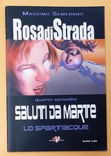 75439 Massimo Semerano - ROSA DI STRADA SALUTI DA MARTE n. 1: LO SPARTIACQUE