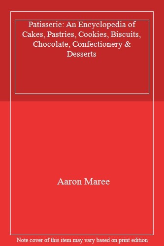 Patisserie encyclopedia of - an,