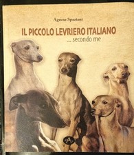 Il Piccolo Levriero Italiano...secondo me - [Edizioni Altea]