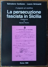 LA PERSECUZIONE FASCISTA IN SICILIA 1989 CARBONE GRIMALDI 1° ED. SANDRO PERTINI