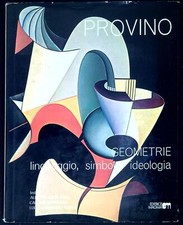 Salvatore Provino : geometrie : linguaggio, simbolo, ideologia