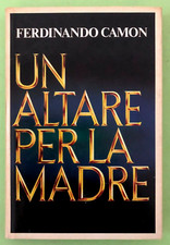 FERDINANDO CAMON - UN ALTARE PER LA MADRE - 1978 CDE - Libro [L257]
