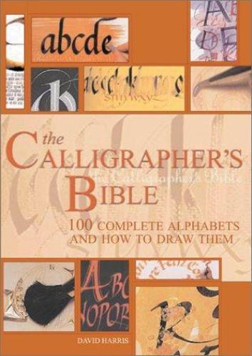 The calligrapher bible 100 - calligrapher's, bible: