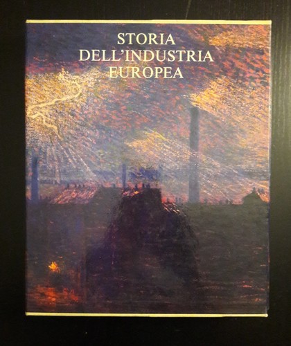 Storia dell industria europea - storia, dell'industria