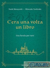 9788804776116 MATAYOSHI C'ERA UNA VOLTA UN LIBRO MONDADORI RAGAZZI