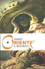 Verso Oriente e ritorno a cura