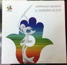 (Arte) G. Meggiato - IL GIARDINO DI ZYZ - Mondadori 2019
