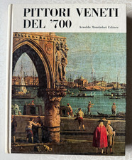PITTORI VENETI DEL '700, Giuseppe Argentieri, Mondadori 1968 (K)*