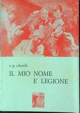 IL MIO NOME E' LEGIONE CIFARELLI A.P.  1975  BROSSURA CON ALETTE