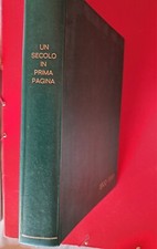 694 .TM.  UN SECOLO IN PRIMA PAGINA 1900 - 1999. Corriere Della Sera 