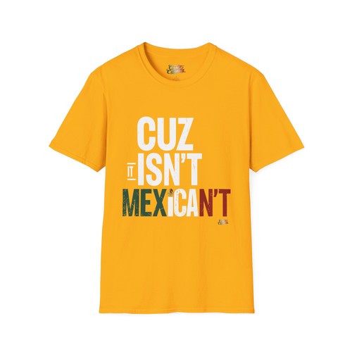 Cuz isn mexican - it,