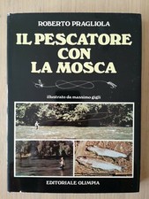 IL PESCATORE CON LA MOSCA  - Roberto Pragliola -  1° Edizione Gennaio 1982