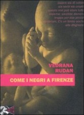 Come i negri a Firenze Rudan