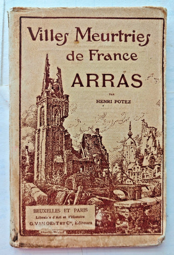 Arras 1918 villes meurtries - arras,