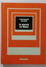 LA MARCIA SU ROMA, I DOCUMENTI