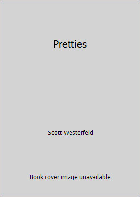 Pretties scott westerfeld - pretties, by