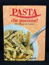 Antonio Piccinardi-PASTA CHE PASSIONE-400 ricette per piatti gustosi-CDE-1991